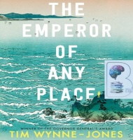 The Emperor of Any Place written by Tim Wynne-Jones performed by Todd Haberkorn on Audio CD (Unabridged)